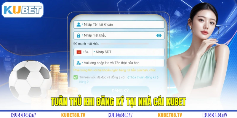 Tuân thủ khi đăng ký tại nhà cái KUBET